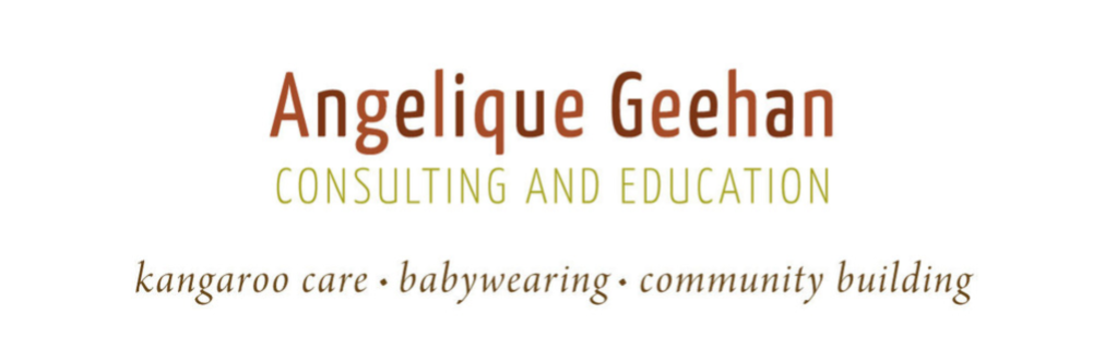 Angelique Geehan Consulting and Education. Kangaroo care. Babywearing. Community.
